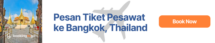 Pesan Tiket Pesawat ke Bangkok, Thailand