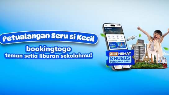 Liburan Sekolah Makin Seru dengan Tampilan Baru Aplikasi BookingToGo
